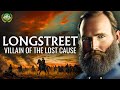 James Longstreet Villain Of The Confederate Lost Cause Documentary