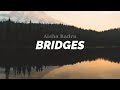 Aisha Badru - Bridges [LYRICS]