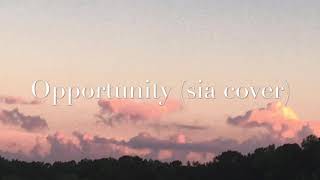 Sia - Opportunity (Cover by Tyla)