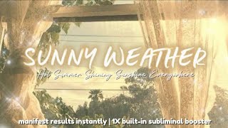 Download lagu ☀️ 𝓼𝓾𝓷𝓷𝔂 𝔀𝓮𝓪𝓽𝓱𝓮𝓻  hot summer day   bright shiny sunshine instantly | listen once subliminal mp3