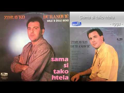 Zdravko Djuranovic - Sama si tako htela - (Audio 1992)