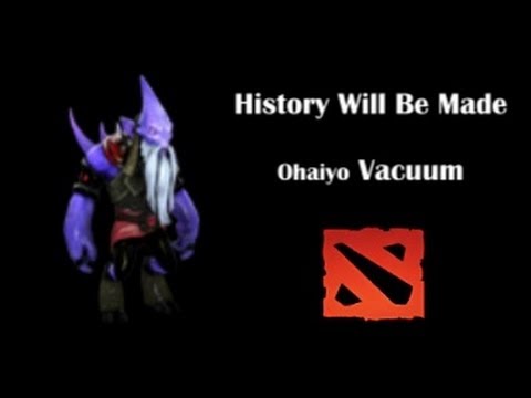 History Will Be Made -  Orange Ohaiyo Vacuum Dota 2