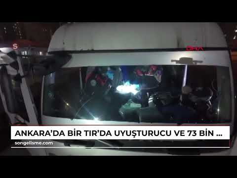 Ankara’da bir TIR’da uyuşturucu ve 73 bin 476 adet sentetik ecza ele geçirildi: 2 gözaltı