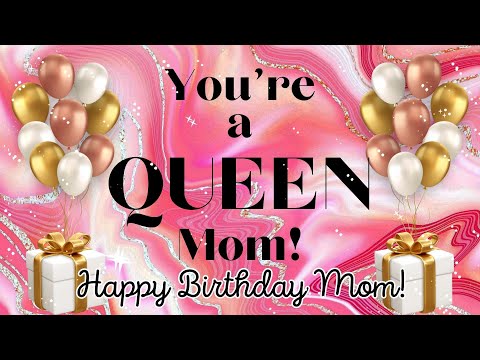 Happy Birthday, Mom! You're a Queen!