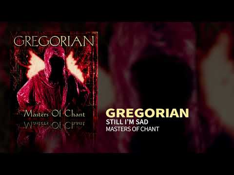 Gregorian - Still I'm Sad (Masters Of Chant)