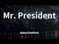 BabyChiefDoit Mr President Lyrics