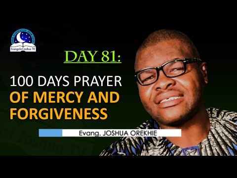 Day 81: 100 Days Prayer of Mercy and Forgiveness - April 22nd 2022