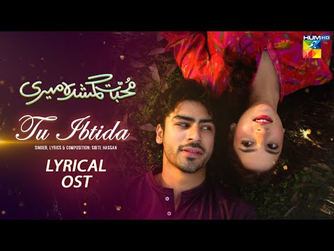 Muhabbat Gumshuda Meri🎵Tu Ibtida💕[OST] - Singer: Sibte Hassan - HUM TV