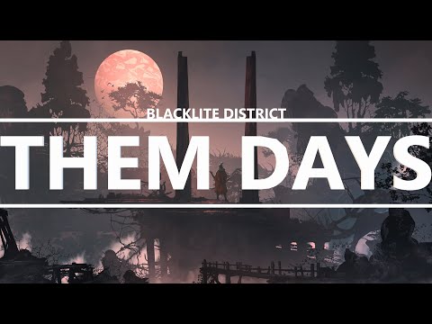 Blacklite District - Them Days [Lyrics]
