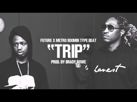 [FREE] Future X Metro Boomin Type Beat 2017 - "Trip" (Prod. by Brady Rowe)