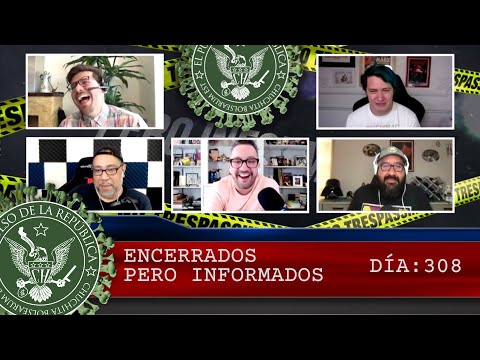 ENCERRADOS PERO INFORMADOS DÍA: 308 - EL PULSO DE LA REPÚBLICA