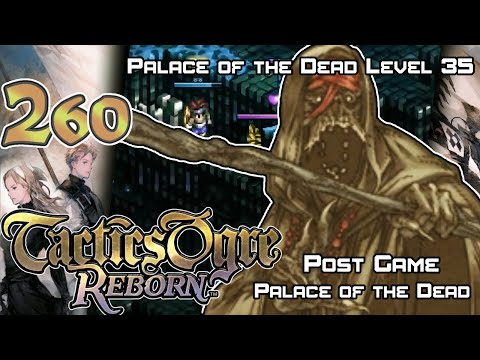 Tactics Ogre: Reborn - Walkthrough - Ep. 260: Palace of the Dead 35 [PG-34] [POTD-34]