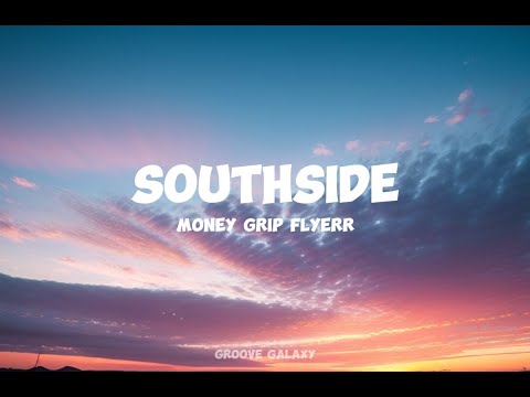 Money Grip Flyerr - SOUTHSIDE (Lyrics Video)