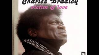 CHARLES BRADLEY victim of love  (2013)