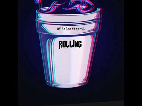 MikeGee ft fam3 - Rolling