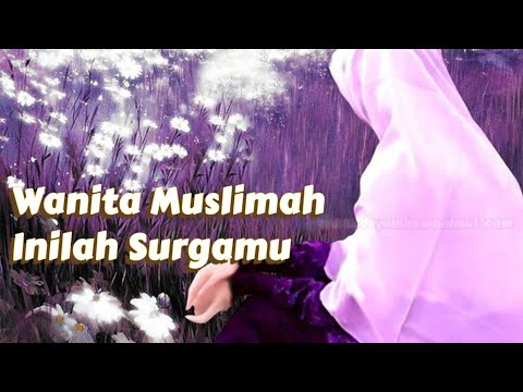 Wanita muslimah inilah surgamu || Khalid Basalamah