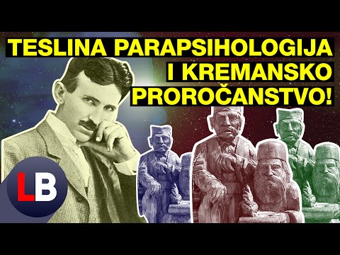 TESLINA PARAPSIHOLOGIJA I KREMANSKO PROROČANSTVO - TAJNE I ISTINE!