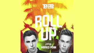 B.o.B - Roll Up (feat. Marko Penn) (Nocky Rimero &amp; Herdwall Bootleg)