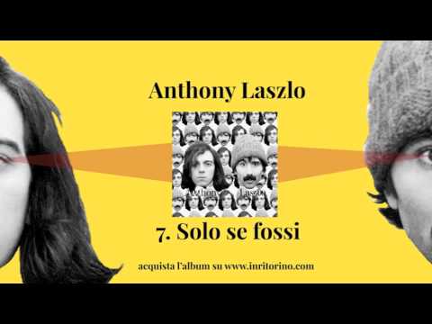 ANTHONY LASZLO - Solo se fossi (OFFICIAL AUDIO)