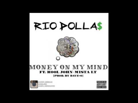 Rio Dollas ft  Kool John & Mista Lt   Money On My Mind