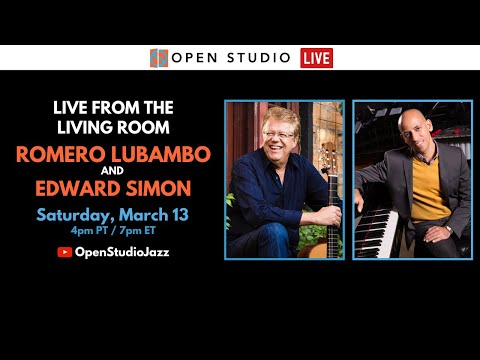 Romero Lubambo + Edward Simon | LIVE From the Living Room (#20)