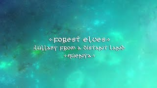 Forest Elves - Lullaby From a Distant Land 【Original Song】