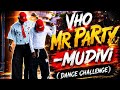 VHO MR PARTY MUDIVI DANCE CHALLENGE