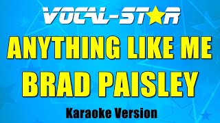 Brad Paisley - Anything Like Me (Karaoke Version) with Lyrics HD Vocal-Star Karaoke