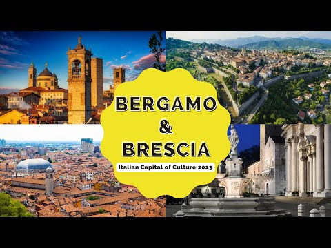 Italian Culture Capital 2023: Unveiling the Hidden Treasures of Bergamo and Brescia