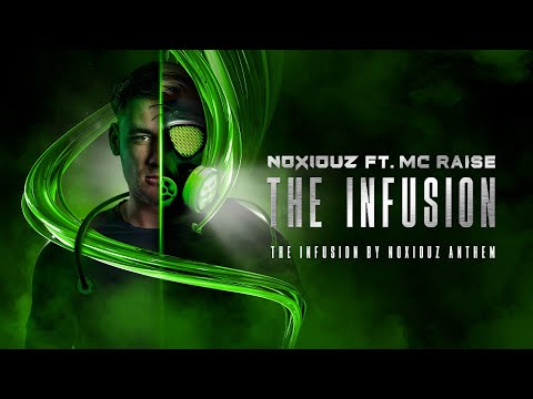 Noxiouz ft. MC Raise - The Infusion (The Infusion by Noxiouz Anthem) (Official Videoclip)