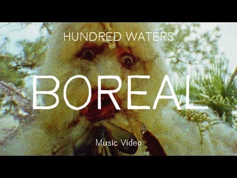 Hundred Waters - "Boreal" (Official Music Video)