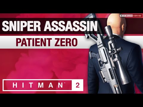 HITMAN 2 - "Patient Zero" Sniper Assassin Challenge
