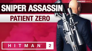 HITMAN 2 - "Patient Zero" Sniper Assassin Challenge