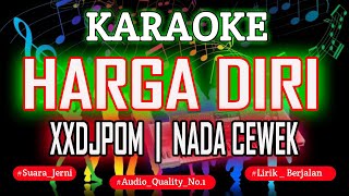 Download lagu KARAOKE HARGA DIRI XXDJPOM [NADA CEWEK] KN7000 | DFC RECORD mp3