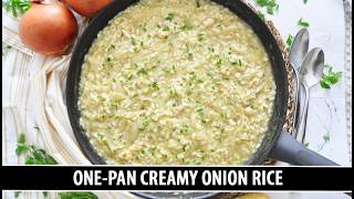 Better Than Risotto? One-Pan CREAMY Onion Rice | Crazy Delicious & EASY