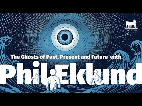 The Ghosts of Past, Present and Future with Phil Eklund. Part 1