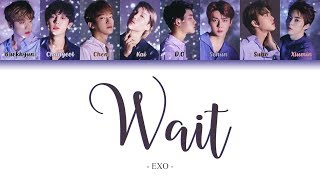 EXO (엑소) - 'WAIT' LYRICS (Color Coded Lyrics Han/Rom/Eng/가사)