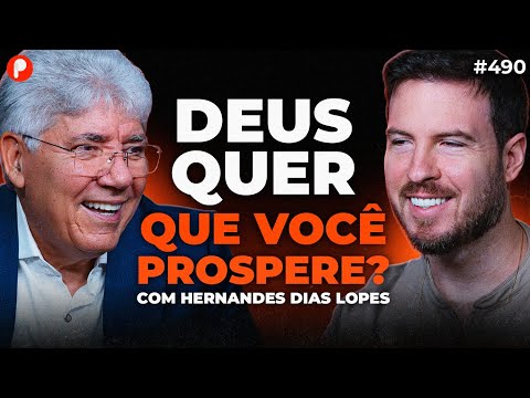 O QUE A BÍBLIA DIZ SOBRE DINHEIRO | Riqueza, dinheiro e fé com Hernandes Dias Lopes | PrimoCast 490
