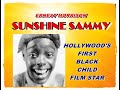 ERNEST "SUNSHINE SAMMY" MORRISON - HOLLYWOOD'S FIRST BLACK CHILD FILM STAR