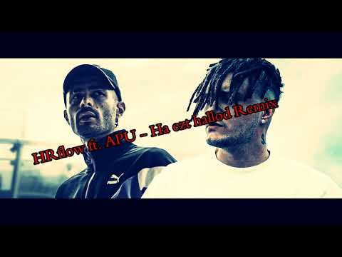 HRflow ft. APU - Ha ezt hallod Remix