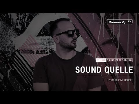 SOUND QUELLE [ progressive house ] @ Pioneer DJ TV | Saint-Petersburg