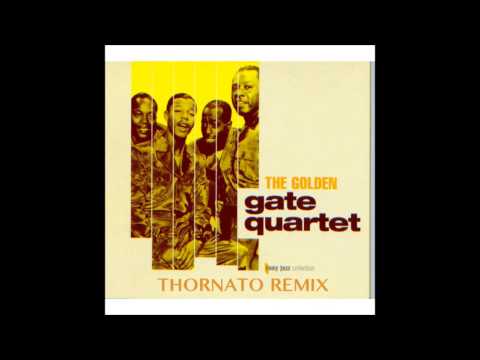 THE GOLDEN gate quartet feat Thornato.