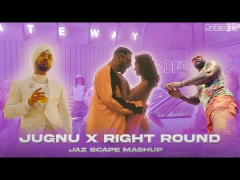 Jugnu x Right Round (JAZ Scape Mashup) • Badshah • Flo Rida • Diljit Dosanjh