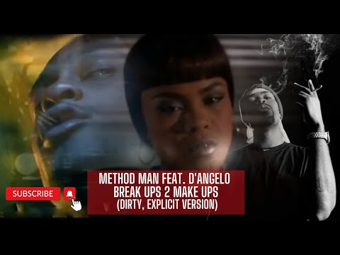 Method Man feat. D'Angelo - Break Ups 2 Make Ups (Dirty, Explicit Version)