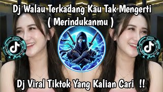 Download lagu DJ WALAU TERKADANG KAU TAK MENGERTI BERAPA BESAR RASA INI - MERINDUKANMU BandMix VIRAL TIKTOK !!  mp3