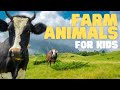 Farm Animals For Kids Learn All About These Fun Animals