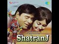 Shatranj 1969 Badkamma Badkamma Ekad Poto Ra Sharda Rafi Mehmood Music Shankar Jaikishan