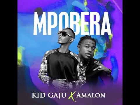 MPOBERA BY KID GAJU X AMALON ( OFFICIAL AUDIO )
