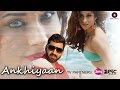 Ankhiyaan Official Music Video Sandeep Sharma Nyra Banerjee Dj Amit B DJ Tarun