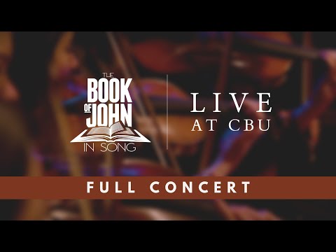 The Book of John in Song (Live At CBU) | Full Concert | Tommy Walker